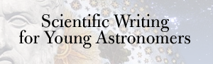 Scientific Writing for Young Astronomers